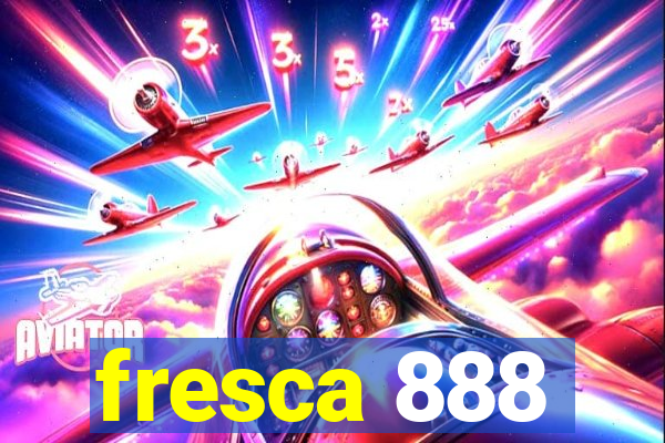 fresca 888